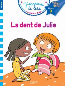 J'apprends à lire avec Sami et Julie : La dent de Julie. Fin de CP, niveau 3 - Bonté Thérèse