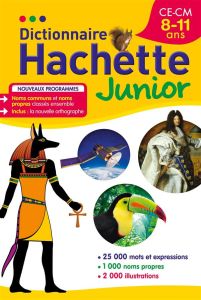 Dictionnaire Hachette junior. CE-CM 8-11 ans - Gaillard Bénédicte - Guyon-Vernier Joëlle - Lecoeu