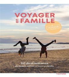 Voyager en famille. 60 destinations en France, en Europe et dans le monde - Krauze Caroline
