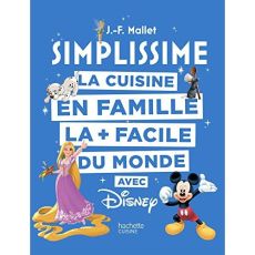 La cuisine en famille la + facile du monde avec Disney - Mallet Jean-François - Camilleri Jean-François