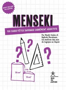 Menseki. 100 casse-tête japonais carrément addictifs - Inaba Naoki - Murakami Ryôichi - Raillard Misato
