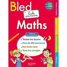 Maths du CE1 au CM2 Le Bled Ecole primaire. 7-11 ans - Bramand Natacha - Bramand Paul - Lafont Eric - Mau