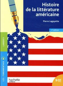 Histoire de la littérature américaine. 4e édition - Lagayette Pierre
