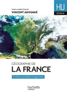 Géographie de la France. 5e Edition revue et augmentée - Adoumié Vincent - Daudel Christian - Doix Didier -