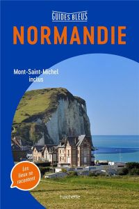 Normandie. Edition 2021 - Gibory Eric - Grimaud Renée - Follet Jean-Philippe
