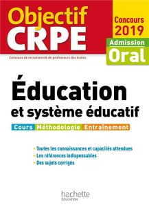 Education et système éducatif. Admission oral, Edition 2019 - Herreman Serge - Ghrenassia Patrick - Royer Carine