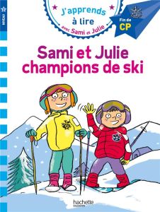 J'apprends à lire avec Sami et Julie : Sami et Julie champions de ski. Fin de CP, niveau 3 - Massonaud Emmanuelle - Bonté Thérèse