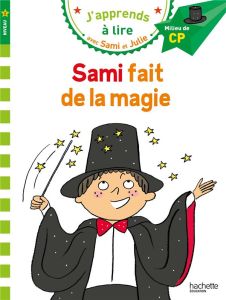 J'apprends à lire avec Sami et Julie : Sami fait de la magie. Milieu de CP, niveau 2 - Bonté Thérèse