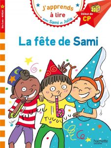 J'apprends à lire avec Sami et Julie : La fête de Sami. Début de CP, niveau 1 - Albertin Isabelle - Bonté Thérèse