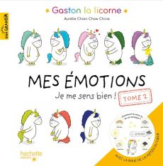 Gaston la licorne : Mes émotions Tome 2. Je me sens bien ! Avec la roue de la météo du coeur - Chien Chow Chine Aurélie