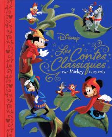 Les plus beaux contes Disney classiques avec Mickey et ses amis - COLLECTIF