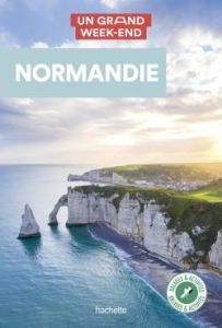 Guide Un Grand Week-end Normandie - COLLECTIF