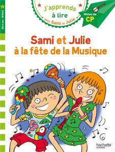 J'apprends à lire avec Sami et Julie : La fête de la musique. Milieu de CP, niveau 2 - Massonaud Emmanuelle - Bonté Thérèse