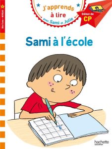 J'apprends à lire avec Sami et Julie : Sami à l'école. Début de CP, niveau 1 - Albertin Isabelle - Bonté Thérèse