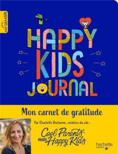 Happy Kids Journal. Mon carnet de gratitude - Ducharme Charlotte - Barrier Perceval