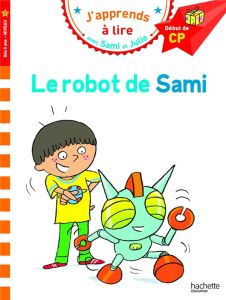 J'apprends à lire avec Sami et Julie : Le robot de Sami. Début de CP, Niveau 1 - Albertin Isabelle - Bonté Thérèse