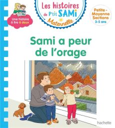 Les histoires de P'tit Sami Maternelle : Sami a peur de l'orage - Mullenheim Sophie de - Boyer Alain