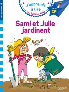 Sami et Julie : Sami et Julie jardinent. Fin de CP, niveau 3 - Massonaud Emmanuelle - Bonté Thérèse