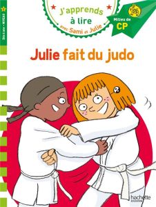 J'apprends à lire avec Sami et Julie : Julie fait du Judo. Milieu de CP, niveau 2 - Massonaud Emmanuelle - Bonté Thérèse