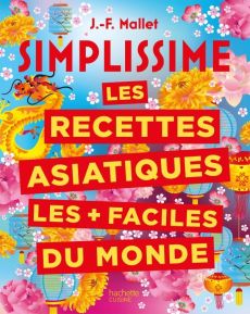 Simplissime les recettes asiatiques les+ faciles du monde nouvelle édition - Jean - François Mallet