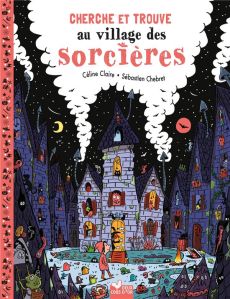 Au village des sorcières - Claire Céline - Chebret Sébastien