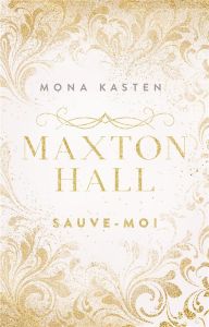 Maxton Hall Tome 1 : Sauve-moi - Kasten Mona - Richaud Marion