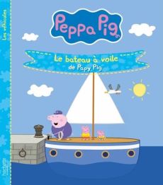 Peppa Pig - Les véhicules : Le bateau à voile de Papy Pig - Desfour Aurélie