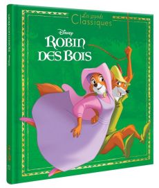 ROBIN DES BOIS - LES GRANDS CLASSIQUES - L'HISTOIRE DU FILM - DISNEY - COLLECTIF