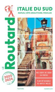 Italie du Sud. Naples, côte Amalfitaine, Pouilles, Edition 2023-2024, avec 1 Plan détachable - COLLECTIF