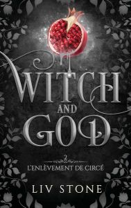 Witch and God Tome 2 : L'enlèvement de Circé - Stone Liv