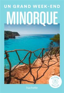 Un grand week-end à Minorque. Edition 2023 - Divry Barbara - Clémençon Frédéric - Huot Aurélie