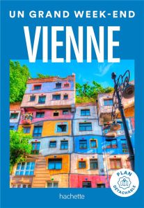 Un grand week-end à Vienne. Edition 2023. Avec 1 Plan détachable - Follet Jean-Philippe - Clémençon Frédéric - Huot A