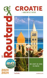 Croatie + Mostar et Kotor. Edition 2023-2024 - COLLECTIF