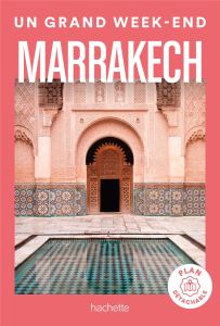 Un grand week-end à Marrakech. Avec 1 Plan détachable - Campodonico Nathalie - Vinon Raphaëlle