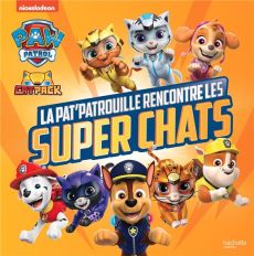 Paw Patrol La Pat' Patrouille : La Pat' Patrouille rencontre les super chats - Desfour Aurélie