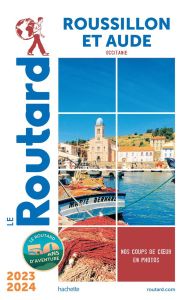 Roussillon et Aude. Edition 2023-2024 - COLLECTIF