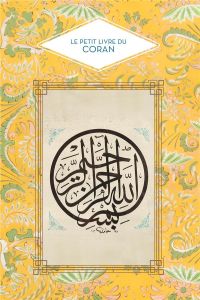 Le petit livre du Coran - Benchouk Abd el Hafid - Michaud Roland - Michaud S