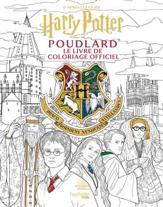 Poudlard. Le livre de coloriage officiel. D'après les films Harry Potter - COLLECTIF