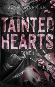 Tainted Hearts Tome 1 - Guerrieri Jenn