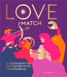 Love Match. Le guide astro qui peut sauver votre vie amoureuse - Andromeda Stella