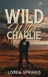 Wild Wild Charlie - Springs Lorea