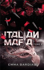Russian Mafia Tome 2 : Italian Mafia - Bardiau Emma