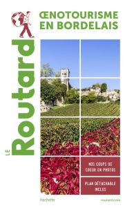 Oenotourisme en Gironde. Le vignoble bordelais, avec 1 Plan détachable - COLLECTF