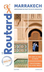 Marrakech. Montagnes du Haut Atlas et Essaouira, Edition 2021-2022, avec 1 Plan détachable - COLLECTIF