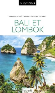 Bali et Lombok. S'inspirer / Découvrir / Voir autrement - Chollet Sidonie - Brotot Dominique - Desurvire Mau