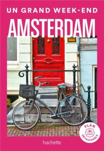 Un grand week-end à Amsterdam. Edition 2024. Avec 1 Plan détachable - COLLECTIF