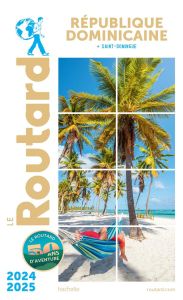 République dominicaine + Saint-Domingue. Edition 2024-2025 - COLLECTIF