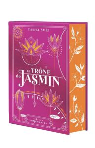 Les royaumes ardents. Tome 1, Le trône de Jasmin, Edition collector - Suri Tasha
