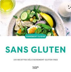 Sans gluten. 100 recettes délicieusement gluten free - Beauvais Alexandra - Miserolle Clémentine - Goumy
