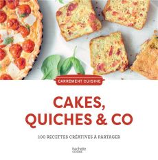 Cakes, quiches & co. 100 recettes créatives à partager - COLLECTIF